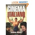 Cinema Italiano: The Complete Guide from Classics to Cult