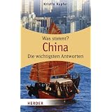 China: Wissen was stimmt: Was stimmt? Die wichtigsten Antworten (HERDER spektrum)von "Kristin Kupfer"
