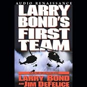 Larry Bond's First Team | [Larry Bond, Jim DeFelice]