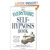 The Everything Self-Hypnosis Book: Learn to use your mental power to take control of your life (Everything (Self-Help))
