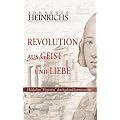 Revolution aus Geist und Liebe:: H�lderlins "Hyperion" durchgehend kommentiert