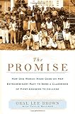 The Promise: How One Woman Made Good on Her Extraordinary Pact to Send a Classroom of 1st Graders to College
