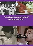 Television Commercials Of The 60s And 70s !