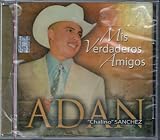 Adan "Chalino" Sanchez Mis Verdaderos Amigos