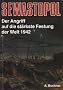 Sewastopol. Der Angriff auf die st�rkste Festung der Welt, 1942