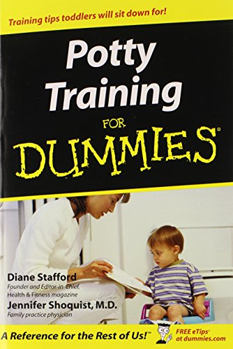 Potty Training For Dummies, by Diane Stafford, Jennifer Shoquist Potty Training For Dummies, by Diane Stafford, Jennifer Shoquist