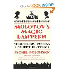 Molotov's Magic Lantern: A Journey in Russian History