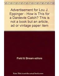 Advertisement for Lou J. Eppinger - "How is This for a Dardevle Catch?" This is not a book but an article, ad or vintage paper item