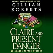 Claire and Present Danger: An Amanda Pepper Mystery, Book 11 | Gillian Roberts