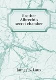 Brother Albrechts secret chamber