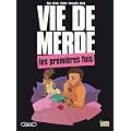 Vie de merde, Tome 1 : Les premi�res fois