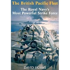The British Pacific Fleet: The Royal Navy's Most Powerful