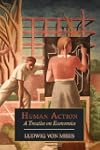 Human Action: A Treatise on Economics