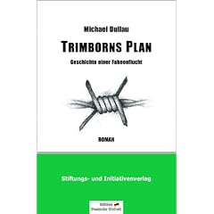 Trimborns Plan - Geschichte einer Fahnenflucht: Edition Deutsche Einheit