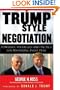 Trump-Style Negotiation: Powerful Strategies and Tactics for Mastering Every Deal