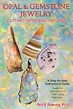 Opal & Gemstone Jewelry: Cutting*Designing*Setting