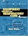 Equipment Theory for Respiratory Care