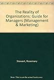 The reality of organizations : a guide for managers