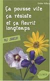 Ca pousse vite, �a r�siste et �a fleurit longtemps : Au jardin