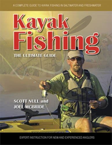 Kayak Fishing The Ultimate Guide: A Complete Guide to Kayak Fishing in Saltwater and Freshwater Heliconia Press