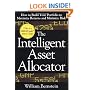 The Intelligent Asset Allocator: How to Build Your Portfolio to Maximize Returns and Minimize Risk