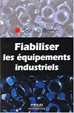 Revue Organisation (Editions d')  / Fiabiliser les équipements industriels