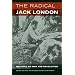 The Radical Jack London: Writings on War and Revolution