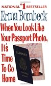 When You Look Like Your Passport Photo, It's Time to Go Home