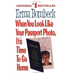 When You Look Like Your Passport Photo, it's Time to Go Home