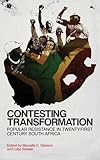 Contesting transformation : popular resistance in twenty-first century South Africa
