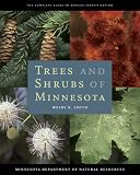 Trees and Shrubs of Minnesota (The Complete Guide to Species Identification)