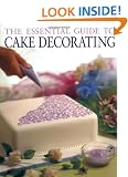 The Essential Guide to Cake Decorating (Cookery)