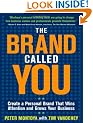 The Brand Called You: Make Your Business Stand Out in a Crowded Marketplace