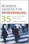 Business Lessons for Entrepreneurs: 35 Things I Learned Before The Age of Thirty