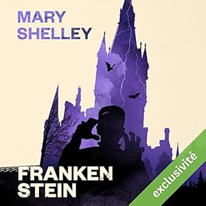 Frankenstein | Livre audio Auteur(s) : Mary Shelley Narrateur(s) : François Hatt