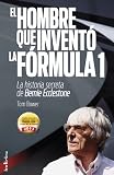 El hombre que inventó la Formula 1: La historia secreta de Bernie Ecclestone (No Ficcion (indicios))