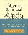 The Shyness & Social Anxiety Workbook: Proven, Step-by-Step Techniques for Overcoming Your Fear