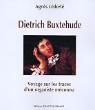 Revue Editions Delatour France  / Dietrich Buxtehude : Voyage sur les traces d'un organiste méconnu