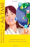 Ask TAMI: A Logbook of 365+ Social Media Tips, Tricks and Tools