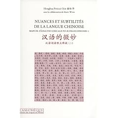 Nuances et subtilit�s de la langue chinoise - Manuel d'analyse lexicale pour francophones 2