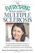The Everything Health Guide to Multiple Sclerosis: An authoritative guide to help you understand symptoms, decide on treatment, and enhance your well-being (Everything Series)