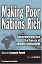Making Poor Nations Rich: Entrepreneurship and the Process of Economic Development (Independent Institute Series)
