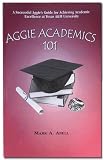 Aggie Academics 101: How Aggies can Achieve Academic Excellence at Texas A&M University