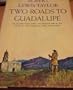 Two Roads to Guadalupe