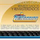 Los Temerarios Grandes &Atilde;�xitos Remezclados Y Remasterizados