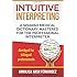 Intuitive Interpreting: A Spanish Medical Dictionary Mastered for the Professional Interpreter