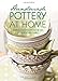 Handmade Pottery at Home: Simple Ceramics to Make on Your Kitchen Table