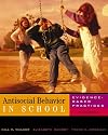 Antisocial Behavior in Schools: Evidence-Based Practices (with InfoTrac®)