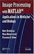 Image Processing with MATLAB: Applications in Medicine and Biology (MATLAB Examples)