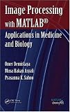 Image Processing with MATLAB: Applications in Medicine and Biology (MATLAB Examples)